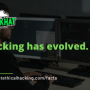 Hacking has Evolved