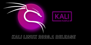 Kali Linux 2023.1 – Adds Kali Purple for defensive security, python updates, new tools