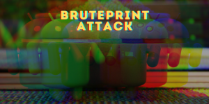 BrutePrint Attack: Researchers Unveil New Technique to Bypass Smartphone Fingerprint Authentication