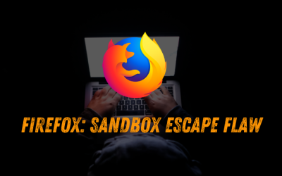 Firefox Update Fixes Sandbox Escape Flaw Similar to Chrome Zero-Day
