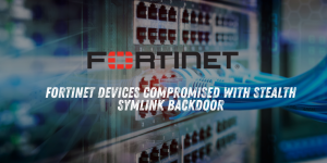Over 16,000 Fortinet Devices Compromised with Stealth Symlink Backdoor