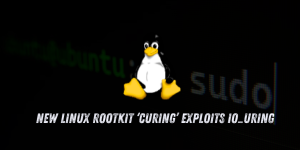 New Linux Rootkit ‘Curing’ Exploits io_uring to Evade System Call Monitoring
