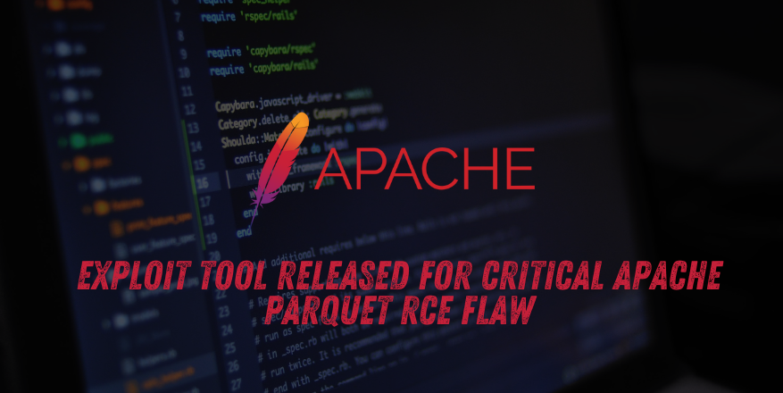 Exploit Tool Released for Critical Apache Parquet RCE Flaw