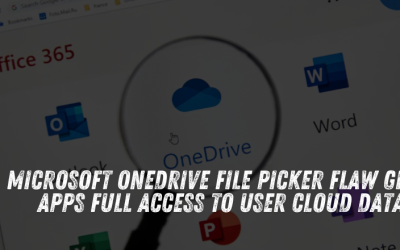 Microsoft OneDrive File Picker Flaw Gives Apps Full Access to User Cloud Data