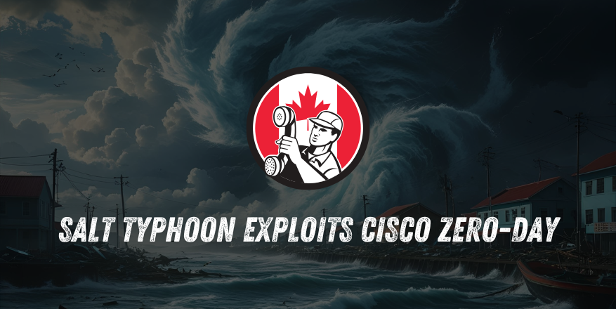 Salt Typhoon Exploits Cisco Zero-Day to Breach Canadian Telecom