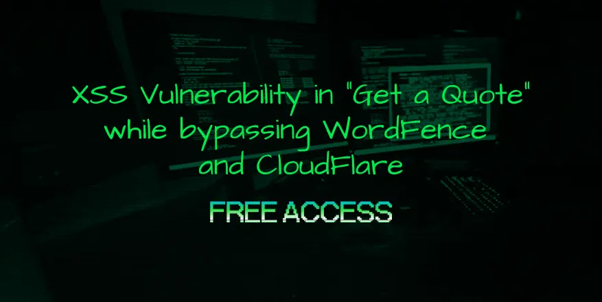 XSS Vulnerability in “Get a Quote” while bypassing WordFence and CloudFlare