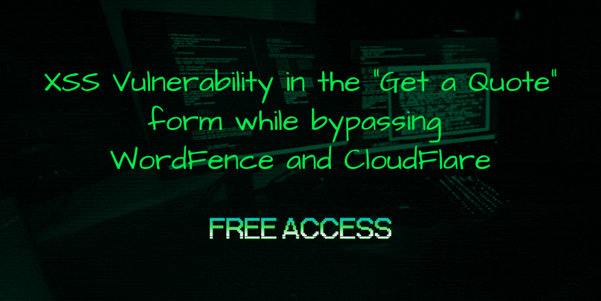 XSS Vulnerability in the “Get a Quote” form while bypassing WordFence and CloudFlare