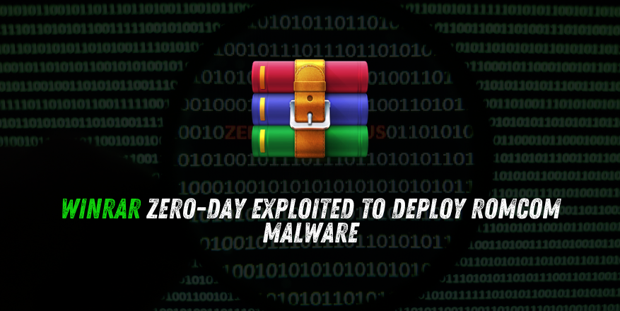 WinRAR Zero-Day Exploited to Deploy RomCom Malware WinRAR Zero-Day Exploited to Deploy RomCom Malware