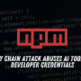 Nx Supply Chain Attack Abuses AI Tools to Steal Developer Credentials