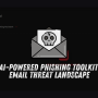 SpamGPT: AI-Powered Phishing Toolkit Redefines Email Threat Landscape