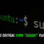 CISA Adds Critical Sudo “chroot” Flaw to KEV