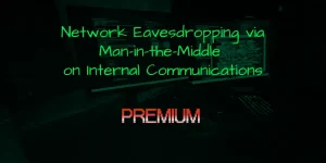 Network Eavesdropping via Man-in-the-Middle on Internal Communications