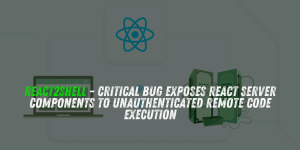 React2Shell – Critical Bug Exposes React Server Components to Unauthenticated Remote Code Execution