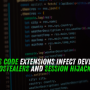 Malicious VS Code Extensions Infect Developers With Infostealers and Session Hijackers
