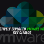CISA Flags Actively Exploited VMware vCenter RCE in KEV Catalog