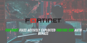 Fortinet Fixes Actively Exploited FortiOS SSO Auth Bypass