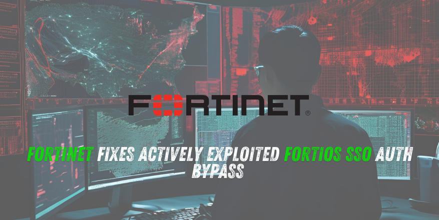 Fortinet Fixes Actively Exploited FortiOS SSO Auth Bypass Fortinet Fixes Actively Exploited FortiOS SSO Auth Bypass