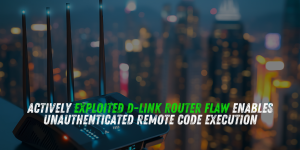 Actively Exploited D-Link Router Flaw Enables Unauthenticated Remote Code Execution