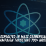 React2Shell Exploited in Mass Credential Harvesting Campaign Targeting 700+ Hosts